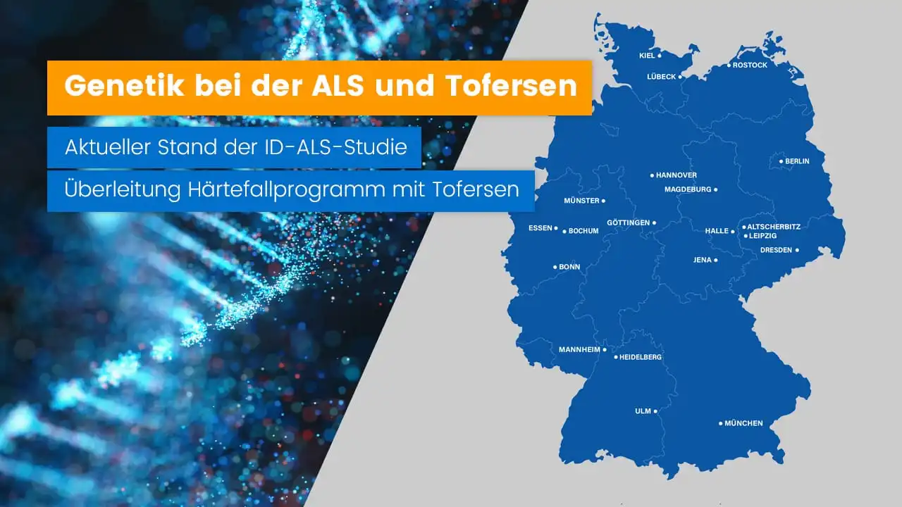 Aktueller Stand Genetik bei der ALS und Tofersen: ID-ALS-Studie und Härtefallprogramm